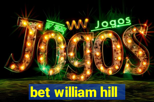 bet william hill